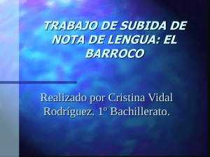 TRABAJO DE SUBIDA DE NOTA DE LENGUA: EL BARROCO Realizado por Cristina Vidal