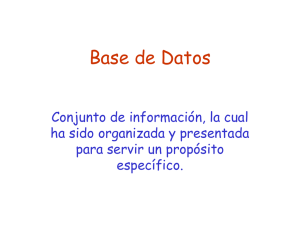Base de Datos Conjunto de información, la cual para servir un propósito