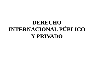 DERECHO INTERNACIONAL PÚBLICO Y PRIVADO