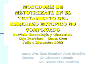 MONODOSIS DE METOTREXATE EN EL TRATAMIENTO DEL EMBARAZO ECTOPICO NO