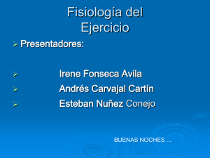 Fisiología del Ejercicio Presentadores: Irene Fonseca Avila