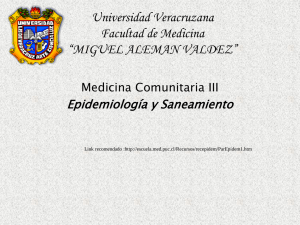 Universidad Veracruzana Facultad de Medicina “MIGUEL ALEMAN VALDEZ” Epidemiología y Saneamiento