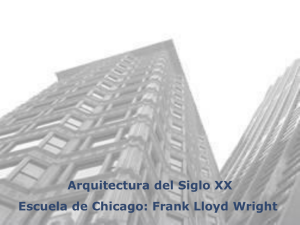 Arquitectura del Siglo XX Escuela de Chicago: Frank Lloyd Wright