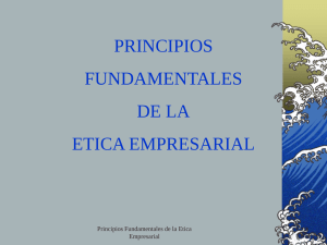 PRINCIPIOS FUNDAMENTALES DE LA ETICA EMPRESARIAL