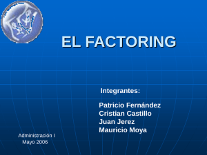 EL FACTORING Integrantes: Patricio Fernández Cristian Castillo