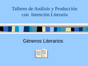Talleres de Análisis y Producción con  Intención Literaria Géneros Literarios