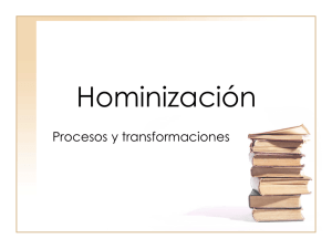 Hominización Procesos y transformaciones