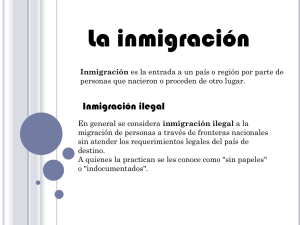 La inmigración Inmigración ilegal
