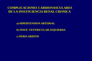 COMPLICACIONES CARDIOVASCULARES DE LA INSUFICIENCIA RENAL CRONICA a) HIPERTENSION ARTERIAL