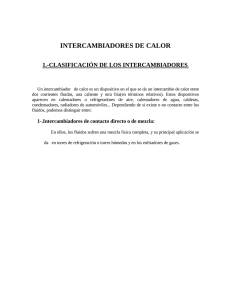 INTERCAMBIADORES DE CALOR 1.-CLASIFICACIÓN DE LOS INTERCAMBIADORES