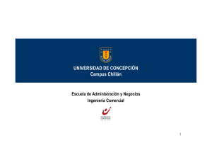 UNIVERSIDAD DE CONCEPCIÓN Campus Chillán Escuela de Administración y Negocios Ingeniería Comercial