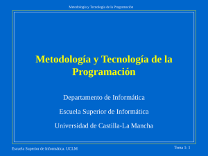 Metodología y Tecnología de la Programación Departamento de Informática Escuela Superior de Informática