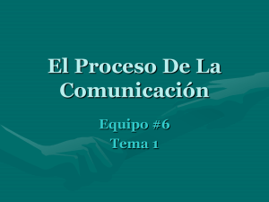 El Proceso De La Comunicación Equipo #6 Tema 1