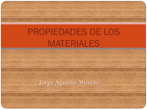 PROPIEDADES DE LOS MATERIALES Jorge Agustín Moreno J