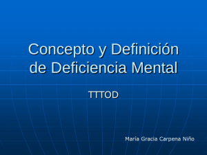 Concepto y Definición de Deficiencia Mental TTTOD María Gracia Carpena Niño