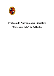 Trabajo de Antropología Filosófica “Un Mundo Feliz” de A. Huxley