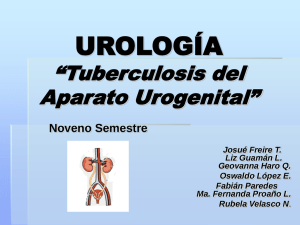 UROLOGÍA “Tuberculosis del Aparato Urogenital” Noveno Semestre