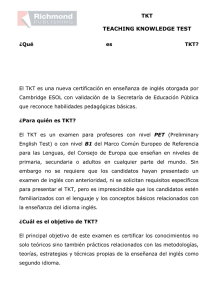 ¿Qué es TKT? El TKT es una nueva certificación en enseñanza de