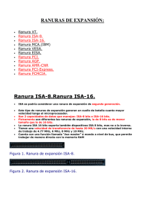 RANURAS DE EXPANSIÓN: Ranura ISA-8.Ranura ISA-16. Ranura XT.