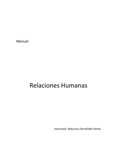 Manual: Relaciones Humanas Instructor: Mauricio Fernández Pardo