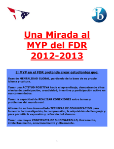Una Mirada al MYP del FDR 2012-2013 Porqué el MYP? Nuestra