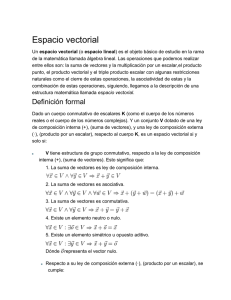 Espacio vectorial Un espacio vectorial (o espacio lineal) es el objeto