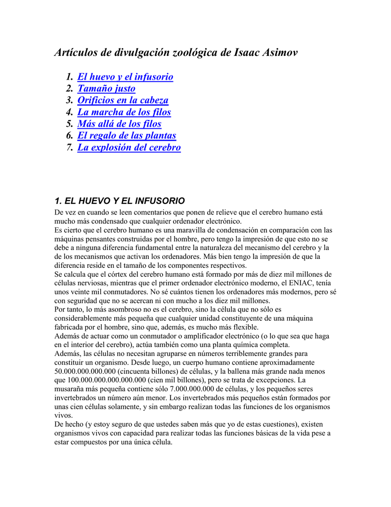 Artículos de divulgación zoológica de Isaac Asimov 1. 2. 3. 4. 5. 6. 7. El huevo y el infusorio Tamaño justo Orificios en la cabeza La marcha de los filos ...