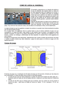 COMO SE JUEGA AL HANDBALL El handball o balonmano es un