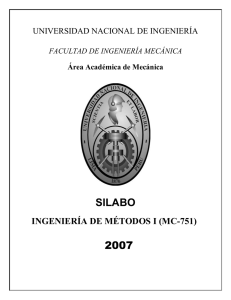 SILABO 2007 INGENIERÍA DE MÉTODOS I (MC-751) UNIVERSIDAD NACIONAL DE INGENIERÍA