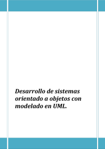 Desarrollo de sistemas orientado a objetos con modelado en UML.