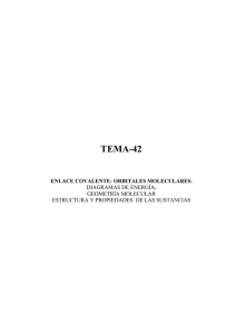 TEMA-42 ENLACE COVALENTE: ORBITALES MOLECULARES. .