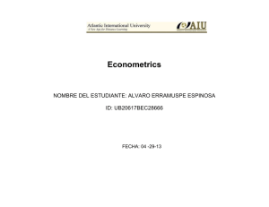 Econometrics  NOMBRE DEL ESTUDIANTE: ALVARO ERRAMUSPE ESPINOSA ID: UB20617BEC28666