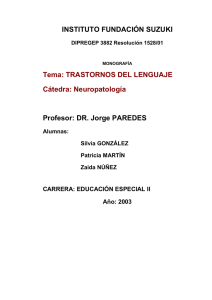 INSTITUTO FUNDACIÓN SUZUKI  Profesor: DR. Jorge PAREDES Tema: TRASTORNOS DEL LENGUAJE