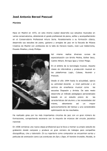 José Antonio Berzal Pascual Pianista Nace en Madrid en 1972, en