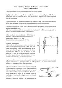 Física 2 (Físicos) - Cátedra Dr. Depine - 1er. Cuat.... Serie 7: Interferencia