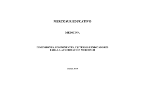 MERCOSUR EDUCATIVO MEDICINA DIMENSIONES, COMPONENTES, CRITERIOS E INDICADORES PARA LA ACREDITACIÓN MERCOSUR