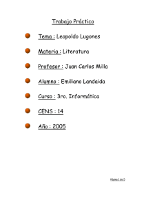 Trabajo Práctico  Tema : Leopoldo Lugones Materia : Literatura
