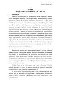 No existe un consenso entre los psicólogos a la hora... Esto se debe a que la atención no es un... TEMA 4 DIVERSAS PRUEBAS PARA EVALUAR ATENCIÓN