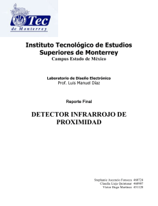 DETECTOR INFRARROJO DE PROXIMIDAD Instituto Tecnológico de Estudios Superiores de Monterrey