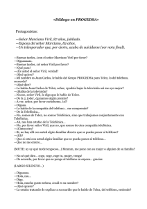 «Diálogo en PROGEDSA»  Protagonistas: —Señor Marciano Viril, 87 años, jubilado.