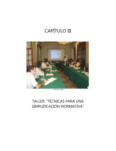 CAPÍTULO III TALLER: “TÉCNICAS PARA UNA SIMPLIFICACIÓN NORMATIVA”