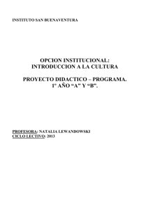 OPCION INSTITUCIONAL: INTRODUCCION A LA CULTURA  PROYECTO DIDACTICO – PROGRAMA.
