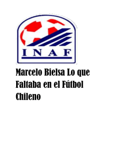 Marcelo Bielsa Lo que Faltaba en el Fútbol Chileno Índice Pag.1