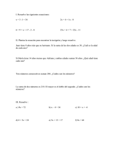 I. Resuelve las siguientes ecuaciones:  x + 3 -1 = 34