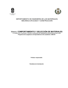 COMPORTAMIENTO Y SELECCIÓN DE MATERIALES Materia: DEPARTAMENTO DE INGENIERÍA DE LOS MATERIALES,