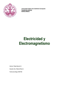 Electricidad y Electromagnetismo Universidad Católica de la Santísima Concepción Facultad de medicina
