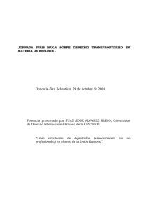 JORNADA  IURIS  MUGA  SOBRE  DERECHO ... MATERIA DE DEPORTE . Donostia-San Sebastián, 29 de octubre de 2004.