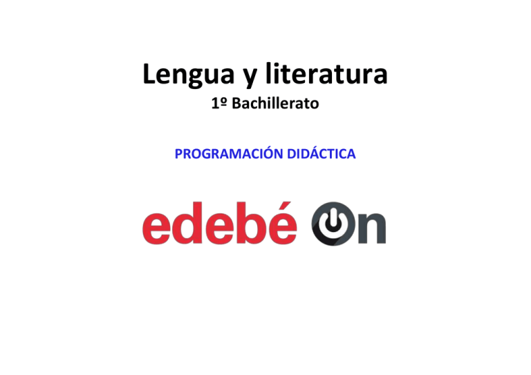 Lengua Y Literatura 1º Bachillerato PROGRAMACIÓN DIDÁCTICA