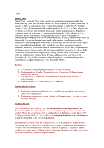 Casos  Pedro Pérez y Luisa de Pérez están casados sin capitulaciones... Venezolanos y viven en Caurimare en una casa de su...