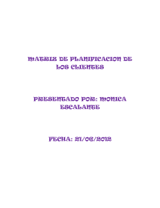 MATRIZ DE PLANIFICACION DE LOS CLIENTES PRESENTADO POR: MONICA